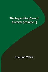 The Impending Sword; A Novel (Volume II) 