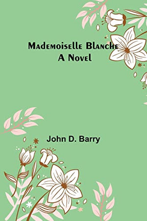 Mademoiselle Blanche: A Novel