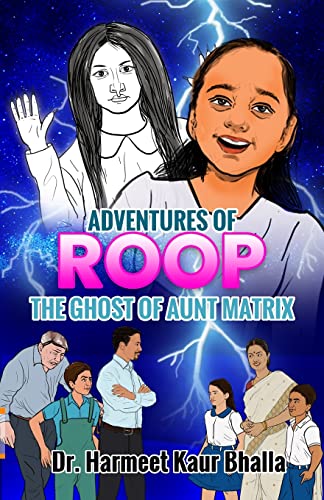 Adventures of Roop - The Ghost of Aunt Matrix By Harmeet Kaur Bhalla