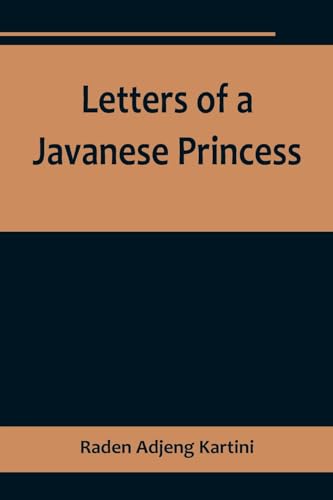 Letters of a Javanese Princess