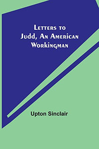 Letters to Judd, an American Workingman 