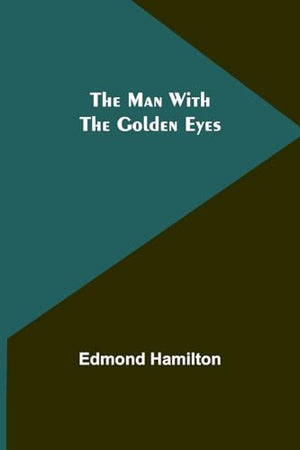 The Man With the Golden Eyes