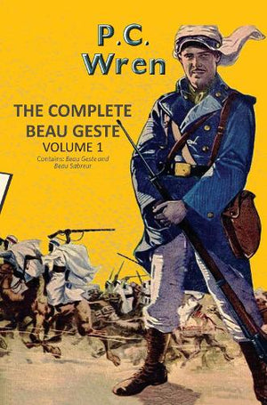 Complete Beau Geste Vol 1 (Beau Geste & Beau Sabreur)