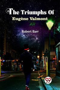 The Triumphs of Eug�Ne Valmont 