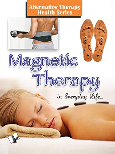 Megnetic Therapy in Everyday Life