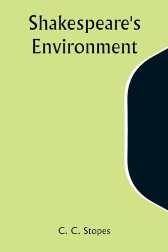 Shakespeare's environment By Stopes C C