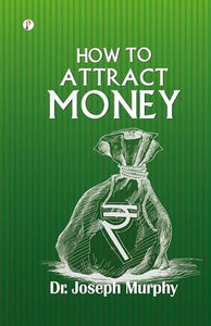 How to Attract Money (Edition1st) 