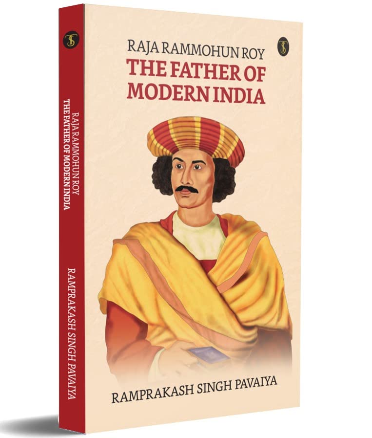 Raja Ram Mohan Roy: The Father of Modern India