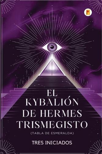 El Kybalión de Hermes Trimegisto