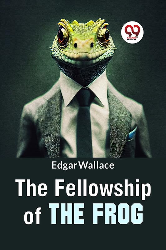The Fellowship Of The Frog By Wallace Edgar