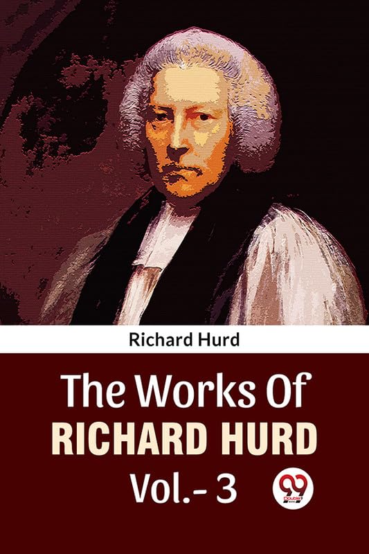 The Works Of Richard Hurd Vol.-3 By Hurd Richard