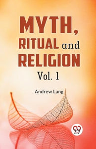 Myth, Ritual and Religion 