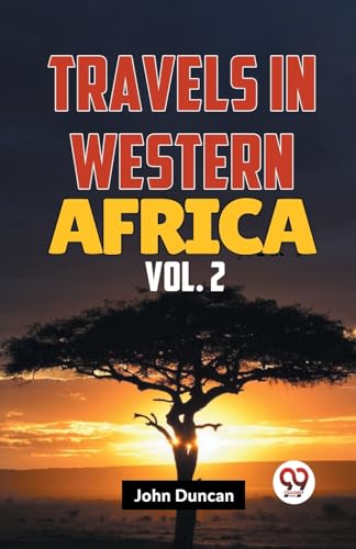 Travels in Western Africa in 1845 & 1846, Volume 2 (Edition2023)
