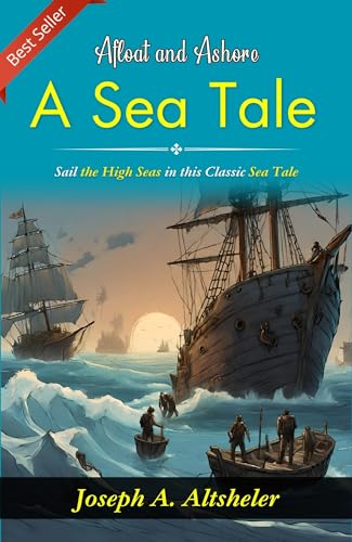 Afloat and Ashore: A Sea Tale (Edition2023)