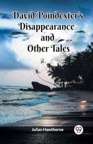 David Poindexter's Disappearance And Other Tales