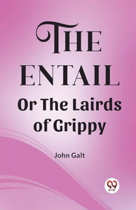 The Entail Or The Lairds of Grippy (Edition2023) 