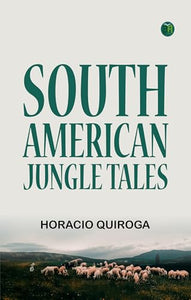 South American Jungle Tales 