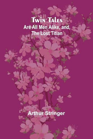 The prey of the strongest (Edition1): Are All Men Alike, and, The Lost Titian