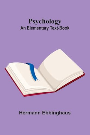 Psychology: an elementary text-book (French Edition)