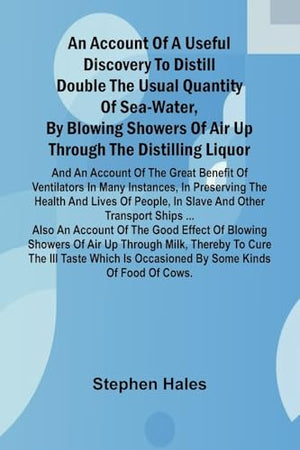 St Nicotine of the Peace Pipe (Edition1): and an account of the great benefit of ventilators in many instances, in preserving the health and lives of ... air up through milk, thereby to cure the...
