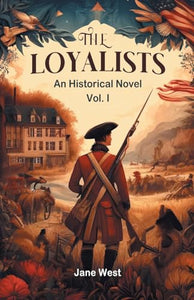The loyalistsAn Historical Novel Vol. I (Edition2024) 