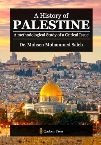 History of Palestine A methodological Study of a Critical Issue ...