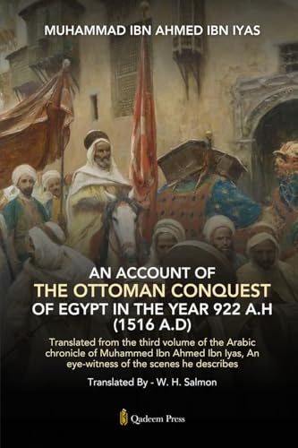 An account of the Ottoman Conquest of Egypt in The year 922 AH 1516 AD (Edition1)