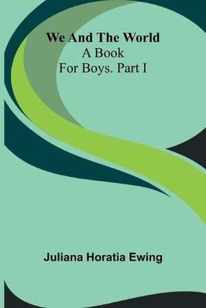 Psychology and parenthood (Edition1): A Book For Boys. Part I