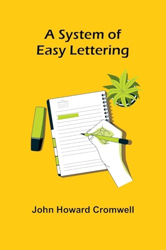 A System of Easy Lettering By Howard Cromwell John