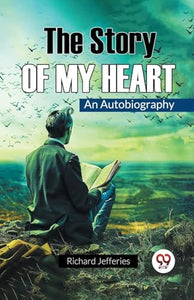 The Story of My HeartAn Autobiography (Edition2024) 