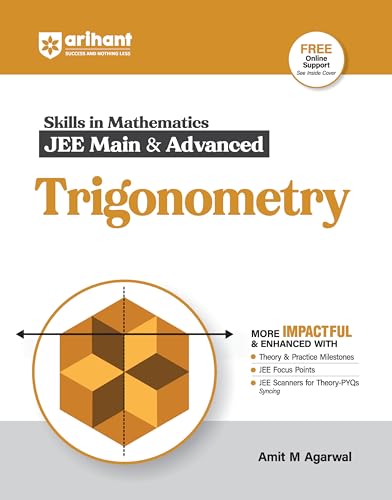 Arihant Skills in Mathematics for JEE Main & Advanced- Trigonometry Fully revised with Theory and Practice Milestones, JEE Focus Points, JEE Scanner for Theory-PYQs Syncing For Exam Exam 2025-26