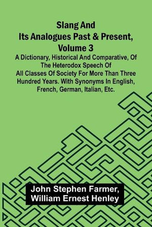 Arizona ghost trails (Edition1): A dictionary, historical and comparative, of the heterodox speech of all classes of society for more than three ... in English, French, German, Italian, etc.