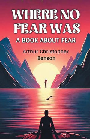 Where No Fear WasA Book About Fear (Edition2024)
