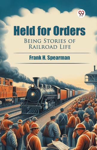 Held for OrdersBeing Stories of Railroad Life (Edition1)