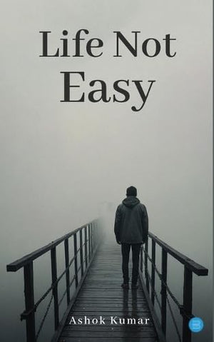 Life not easy