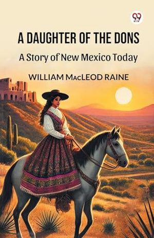 A Daughter Of The DonsA Story of New Mexico Today (Edition1)