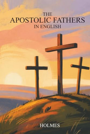 The Apostolic Fathers in English