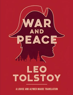 War and Peace: A Louise and Alymer Maude Translation