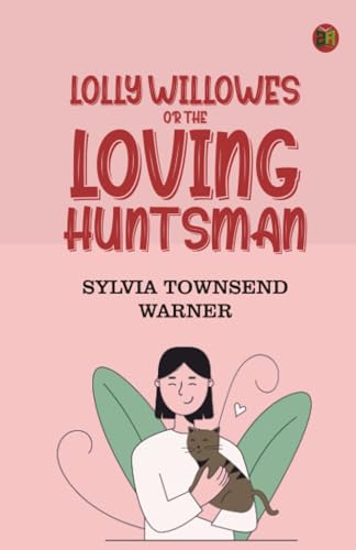 Lolly Willowes or, the loving huntsman