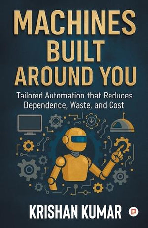 Machines Built Around You