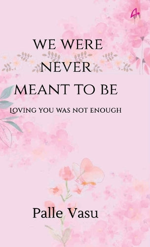 We Were Never Meant To Be