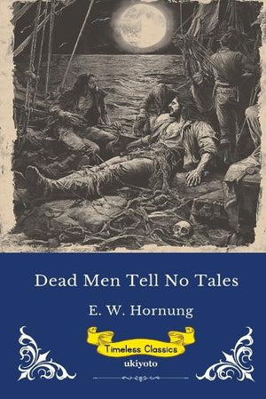 Dead Men Tell No Tales Timeless Classics