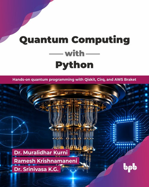 Quantum Computing with Python By Muralidhar Kurni