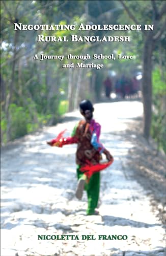 Negotiating Adolescence in Rural Bangladesh  A Journey through School, Love and Marriage