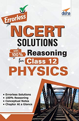 Errorless Ncert Solutions with 100% Reasoning for Class 12 Physics