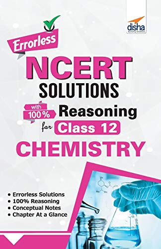 Errorless Ncert Solutions with 100% Reasoning for Class 12 Chemistry