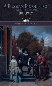 A Russian Proprietor, And Other Stories 