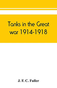 Tanks in the great war, 1914-1918 