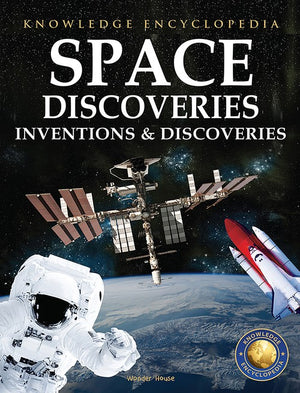 Inventions & Discoveries - Space Discoveries: Knowledge Encyclopedia For Children