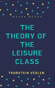 The Theory of the Leisure Class 